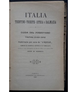 Italia, Trentino-Trieste-Istria e Dalmazia. Guida del forestiero... Pubblicata per cura de 