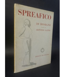 30 disegni di Leonardo Spreafico. Visti da Alfonso Gatto.